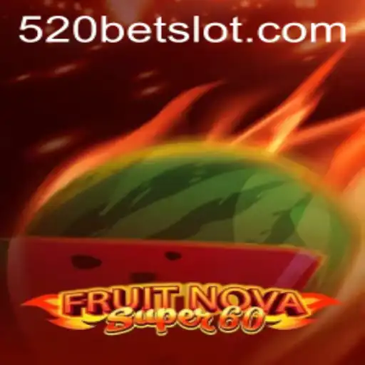 Exploring FruitNovaSuper60: A Fresh Take on Gaming with 520BET
